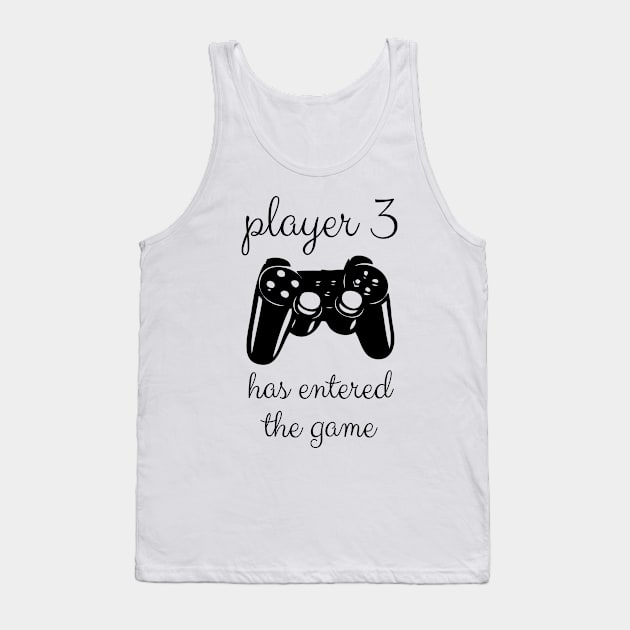 Crazy Bros Tee's Player 3 Has Entered The Game Tank Top by chidadesign